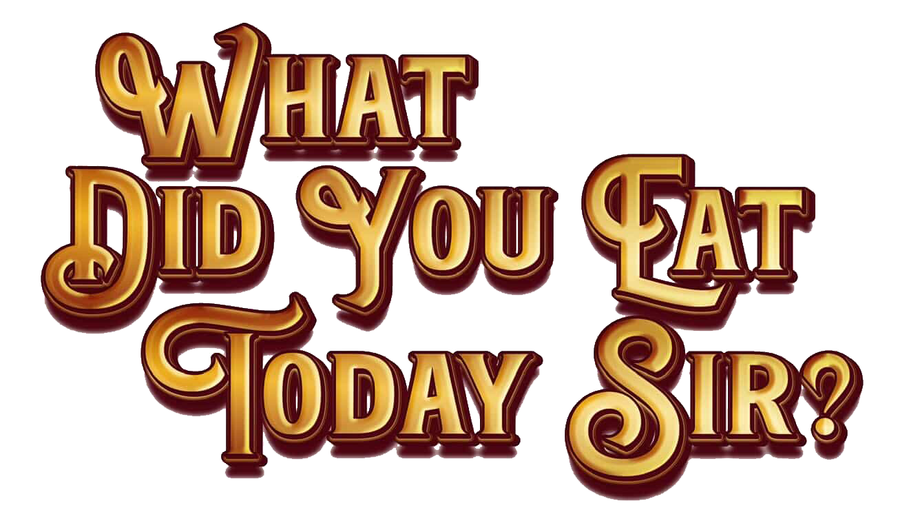 What Did You Eat Today, Sir?